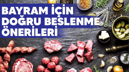 Bayram için doğru beslenme önerileri