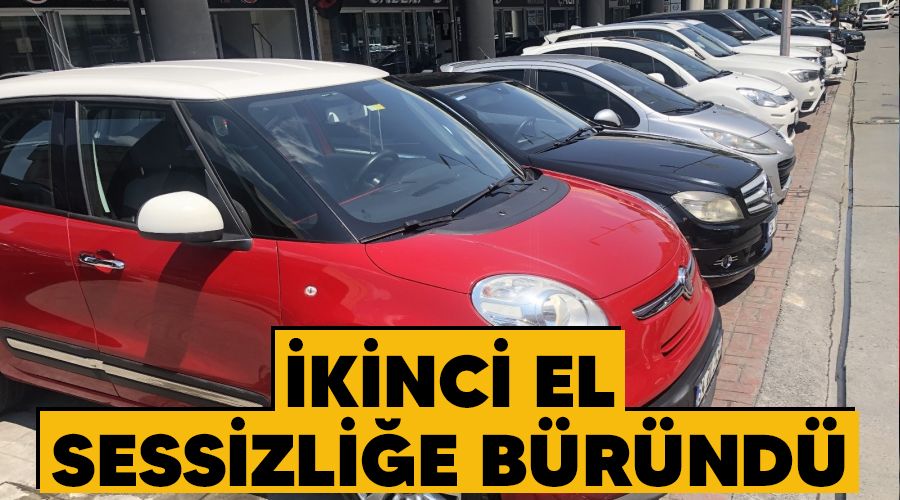 İkinci el sessizliğe büründü