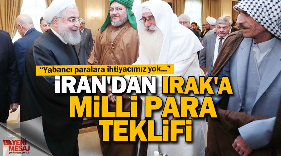 İran'dan Irak'a milli para teklifi