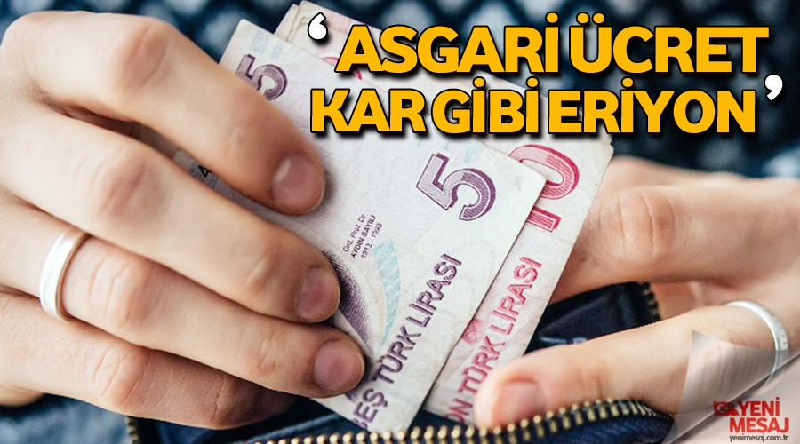 Asgari ücret kar gibi eridi
