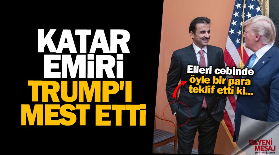 Katar Emiri, Trump'ı parayla mest etti