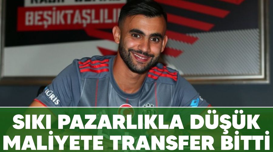 Sıkı pazarlıkla düşük maliyete transfer bitti