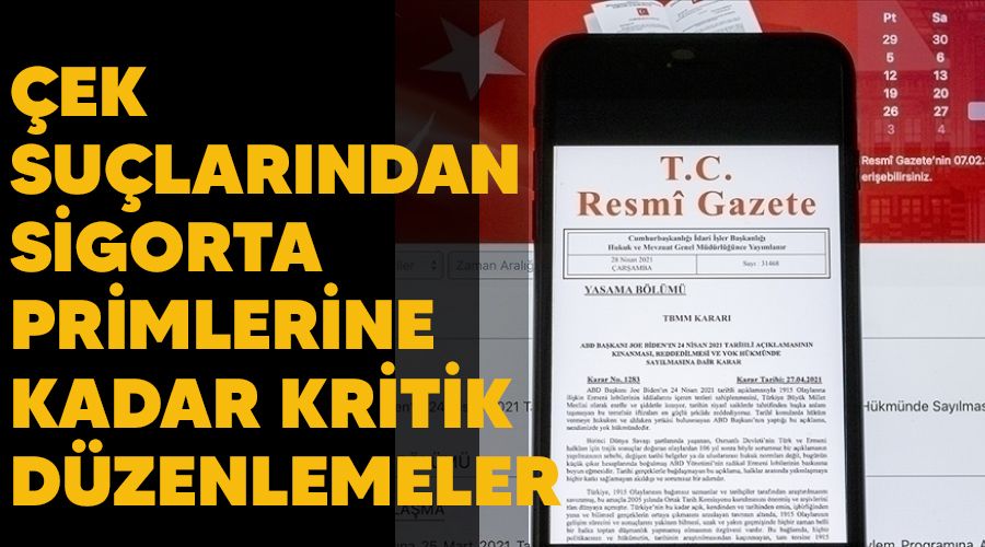 Çek suçlarından sigorta primlerine kadar kritik düzenlemeler