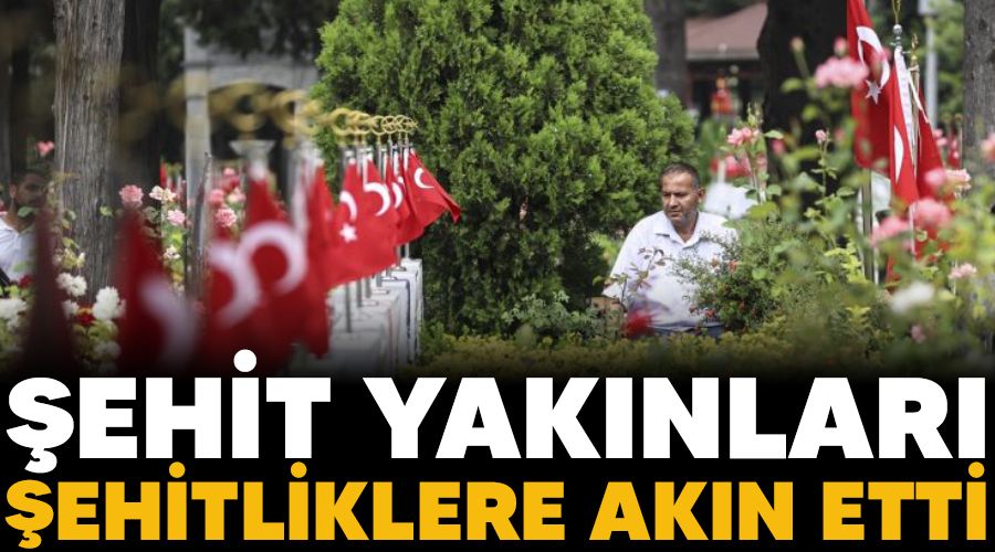 Şehit yakınları şehitliklere akın etti