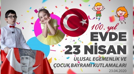 23 Nisan evlerde kutlandı