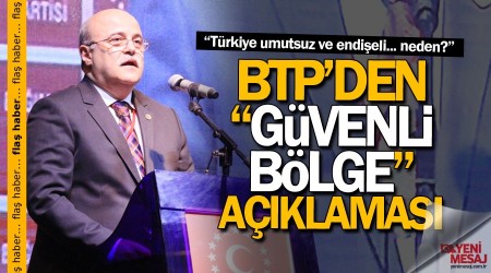 BTP'den 'güvenli bölge' açıklaması