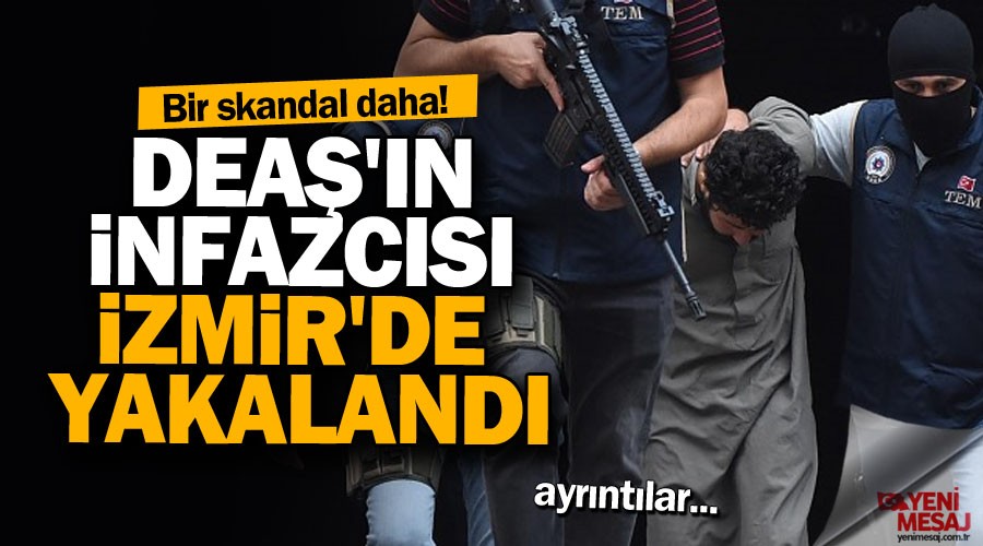 DEA'n infazcs zmir'de yakaland