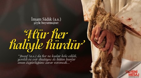 ‘Hür her haliyle hürdür’