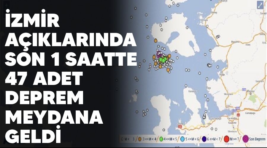 İzmir açıklarında son 1 saatte 47 adet deprem meydana geldi