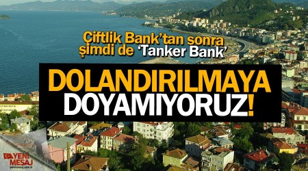 Çiftlik Bank’tan sonra şimdi de ‘Tanker Bank’