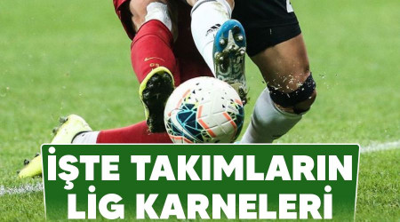 İşte takımların lig karneleri