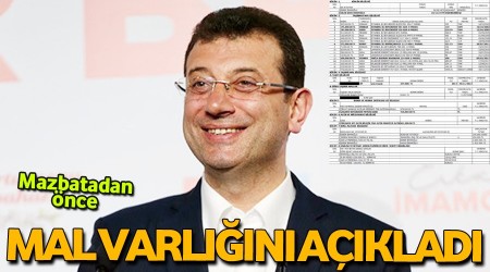 Mazbatadan önce mal varlığını açıkladı