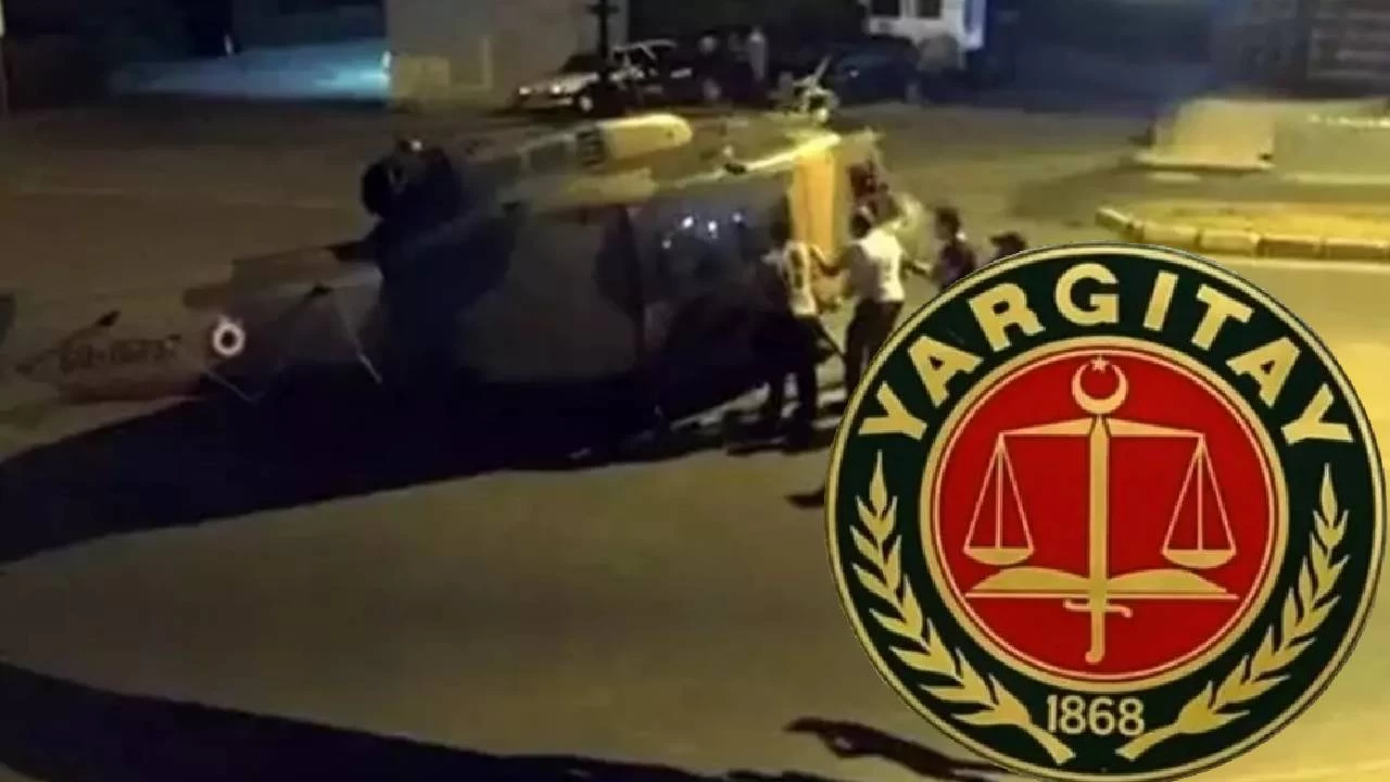 Yargıtay, darbeci helikopter pilotlarına verilen ağırlaştırılmış müebbet hapis cezalarını onadı