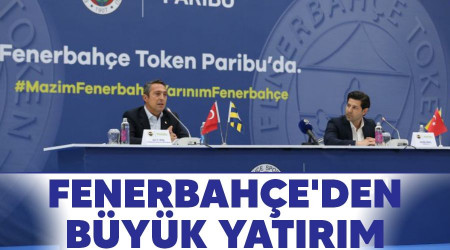 Fenerbahçe'den büyük yatırım