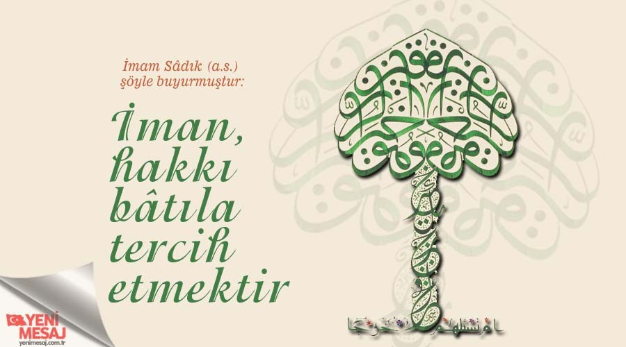 İman, hakkı bâtıla tercih etmektir