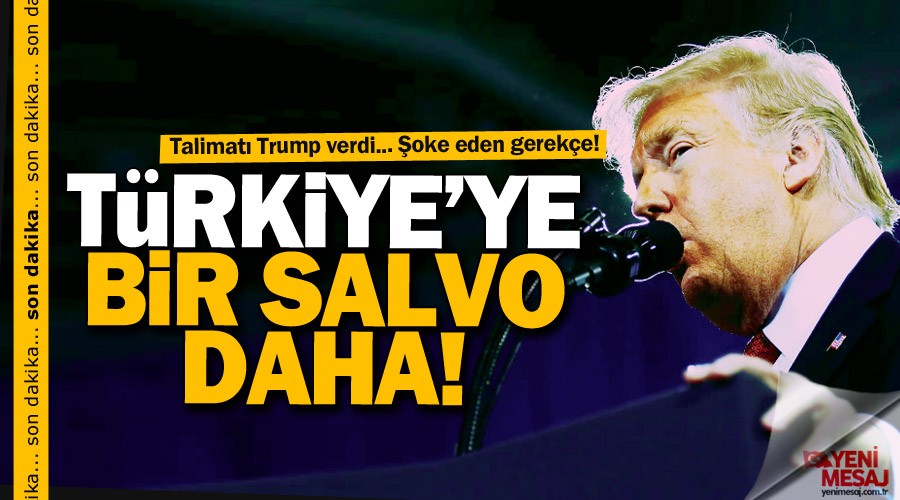 Trump talimatı verdi... Türkiye hakkında bir şok karar daha