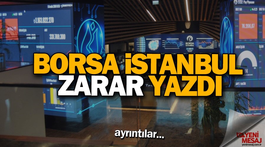 Borsa İstanbul zarar yazdı