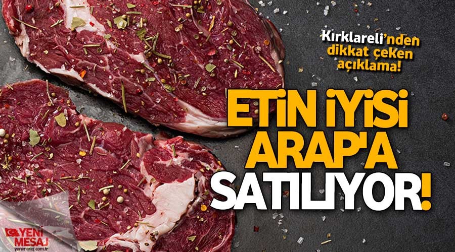 Etin iyisi Arap'a satılıyor!