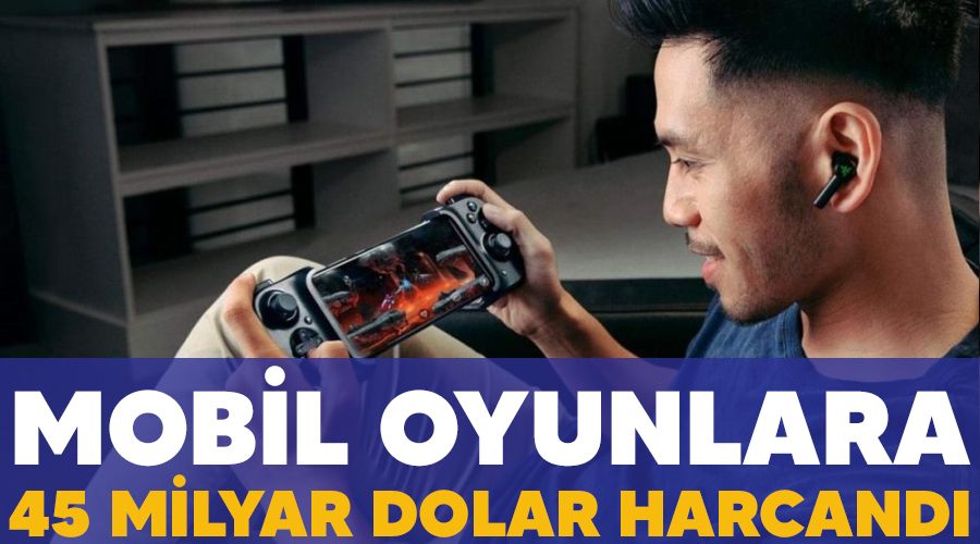 Mobil oyunlara 45 milyar dolar harcandı