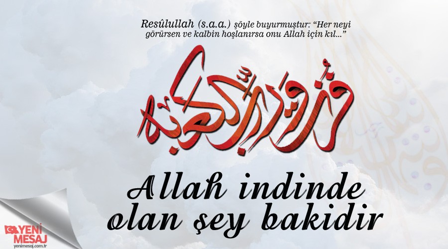 Allah indinde olan şey bakidir