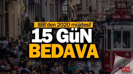 İstanbul'da 2020'de ulaşım 15 gün bedava