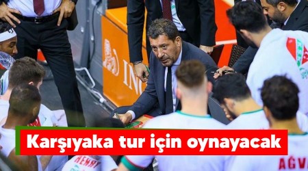 Karşıyaka tur için oynayacak