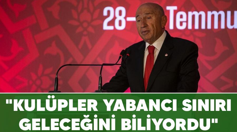 "Kulüpler yabancı sınırı geleceğini biliyordu"