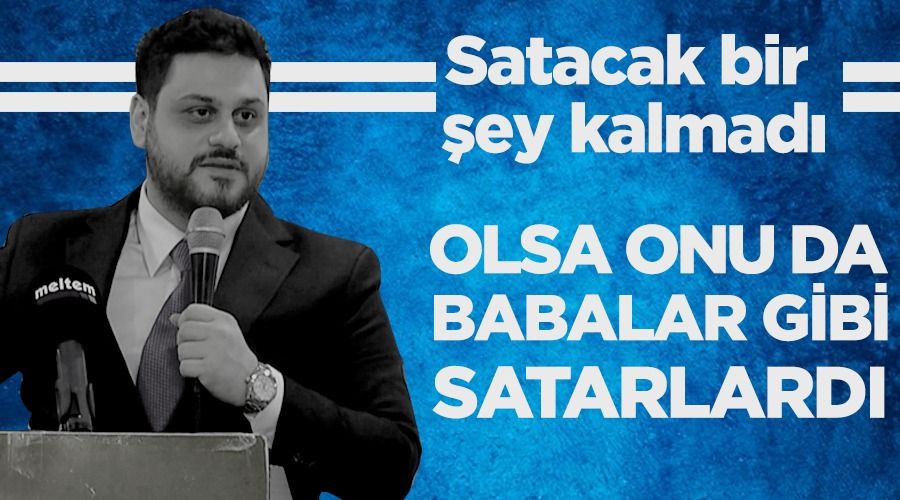 Satacak bir şey kalmadı !