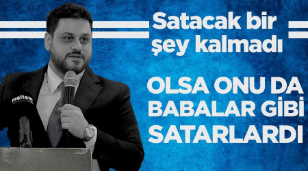 Satacak bir şey kalmadı !