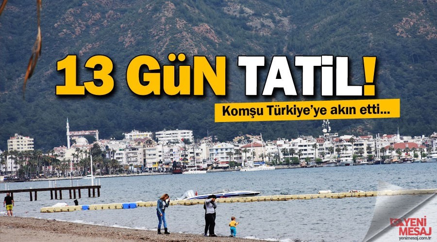 13 gün tatil! Komşu Türkiye'ye akın etti