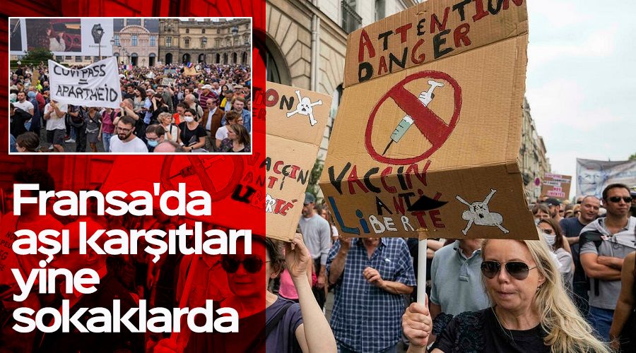 Fransa'da aşı karşıtları yine sokaklarda