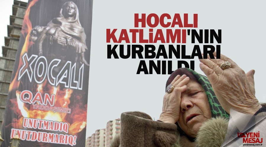 Hocalı Katliamı'nın kurbanları anıldı