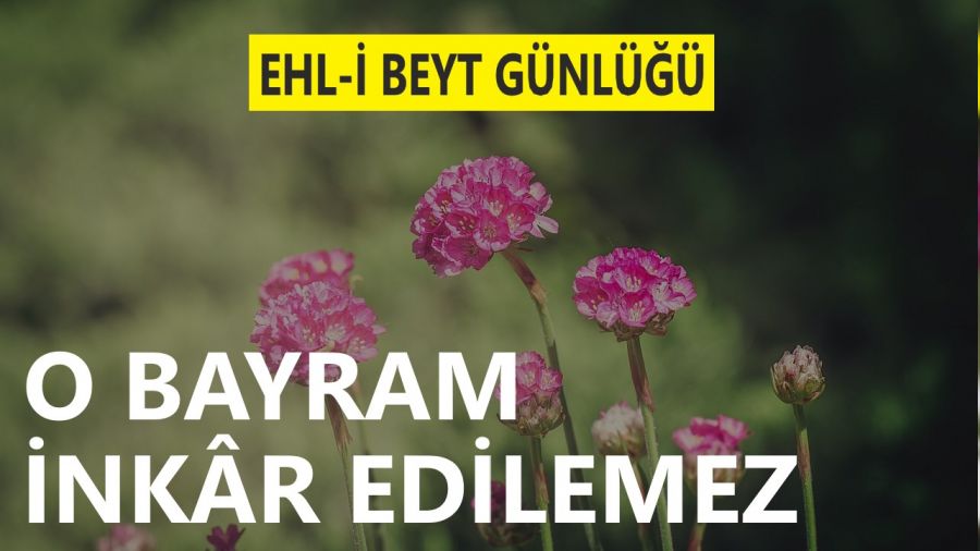 O bayram inkâr edilemez