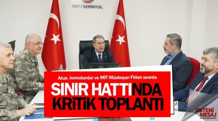 Sınır hattında kritik toplantı