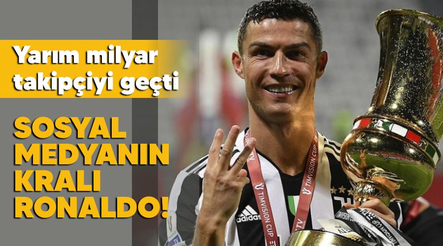 Sosyal medyann kral Ronaldo! Yarm milyar takipiyi geti