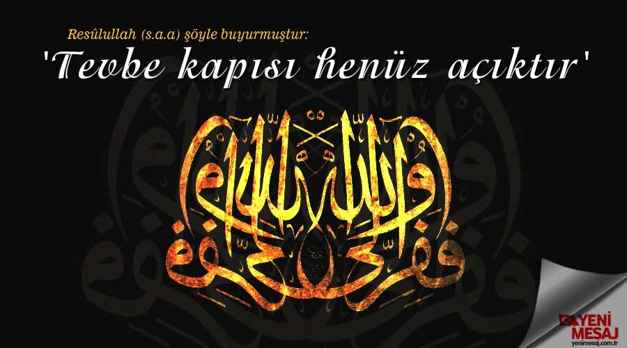 'Tevbe kapısı henüz açıktır'