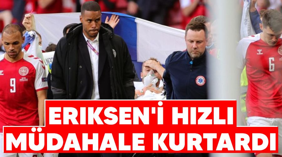 Eriksen'i hızlı müdahale kurtardı