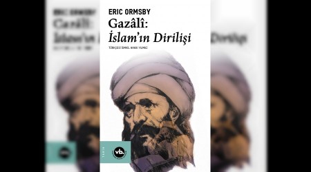 ‘Gazâlî: İslam’ın Dirilişi’ ilk kez Türkçe’de