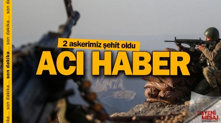 Hakkari'den acı haber: 2 şehit