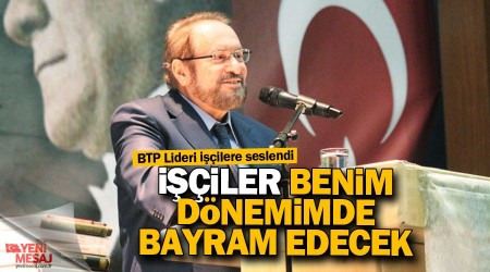 Haydar Baş: Benim dönemimde geçim derdi sona erecek