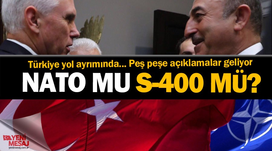 NATO mu S-400 mü? Türkiye yol ayrımında