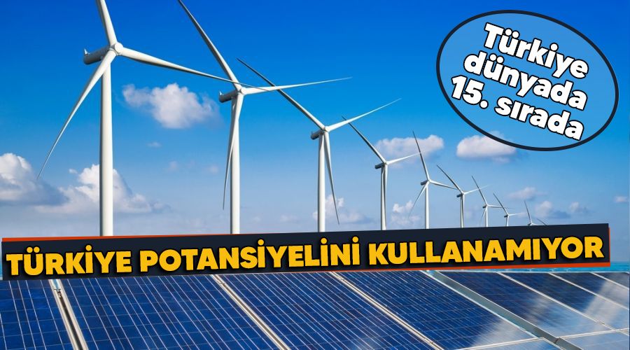 Türkiye potansiyelini kullanamıyor