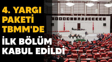 4. Yargı paketi TBMM'de, İlk bölüm kabul edildi