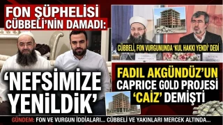 Fon şüphelisi Cübbeli’nin damadı: ‘nefsimize yenildik’