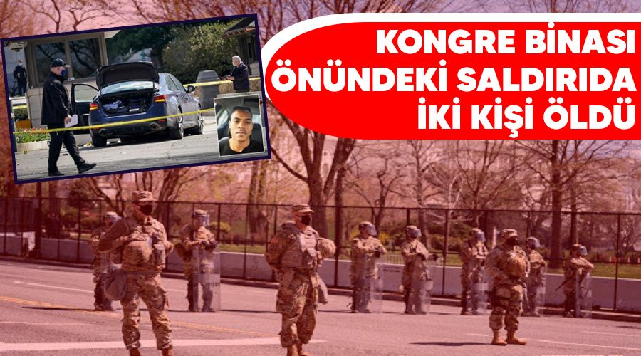 Kongre Binası önündeki saldırıda iki kişi öldü