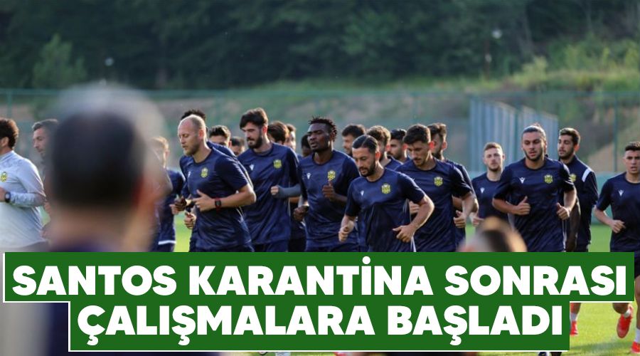 Santos karantina sonrası çalışmalara başladı