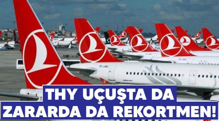 THY uçuşta da zararda da rekortmen!