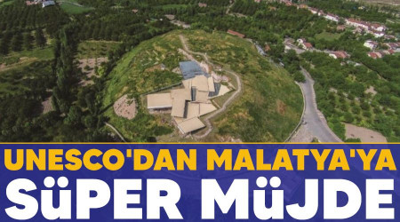 UNESCO'dan Malatya'ya sper mjde