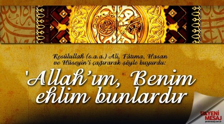 'Allah’ım, Benim ehlim bunlardır