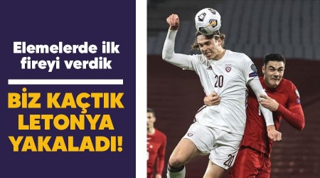 Biz kaçtık Letonya yakaladı! Elemelerde ilk fireyi verdik